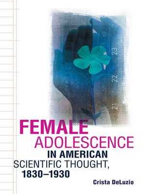 cover image of Female Adolescence in American Scientific Thought, 1830–1930